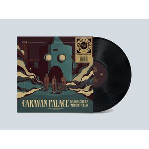 Caravan Palace - Gangbusters Melody Club  LP LP